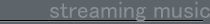 streaming music