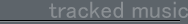 tracked music