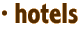 · hotels